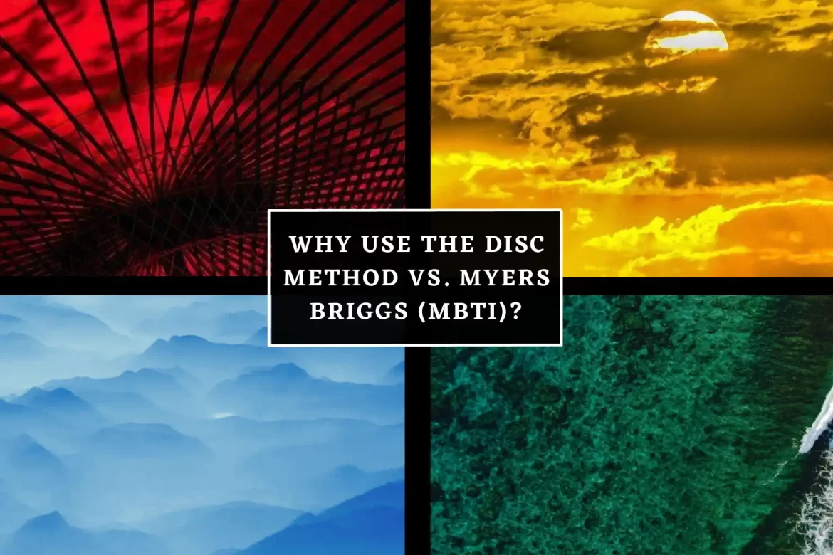 Why Use The DISC Method vs. Myers Briggs (MBTI)?